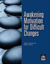 Awakening Motivation for Difficult Changes